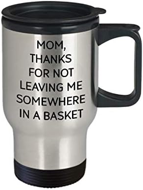 Забавна Мама Мама 14 унции Изолирано Пътна чаша мамо, Благодаря ти, че не е оставил Уникален Подарък под формата на Чаша с Вдъхновяващи сарказъм от Син