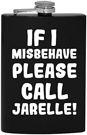 Ако аз ще се държат зле, Моля, Обадете се Jarelle - Фляжка за алкохол обем 8 грама